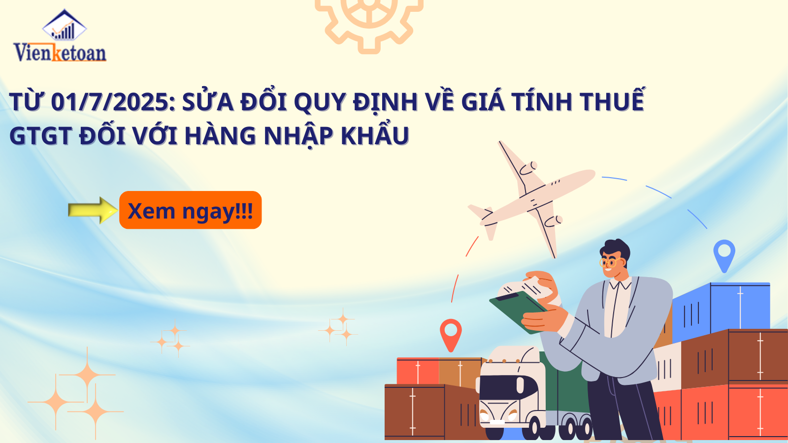 Từ 01/7/2025: Sửa đổi quy định về giá tính thuế GTGT đối với hàng nhập khẩu